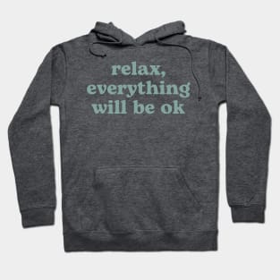 Relax everything will be OK Hoodie